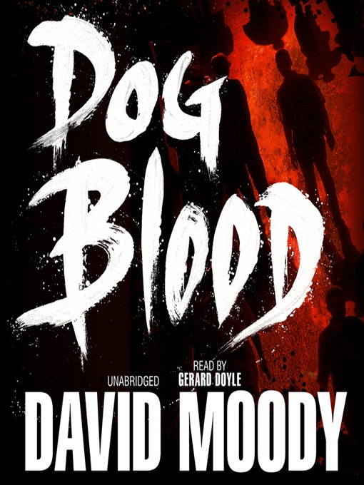 Title details for Dog Blood by David Moody - Available